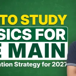 How to Study Physics for JEE Main