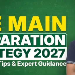 JEE Main Preparation Strategy 2027