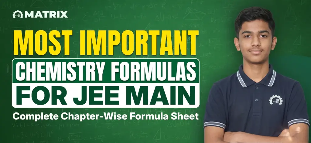 Most Important Chemistry Formulas for JEE Main – Complete Chapter-Wise Formula Sheet